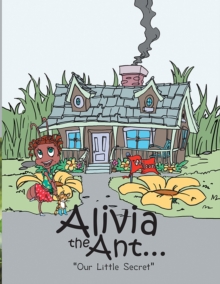 Image for Alivia the Ant..: &quot;Our Little Secret&quot;
