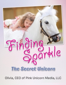 Image for Finding Sparkle : The Secret Unicorn