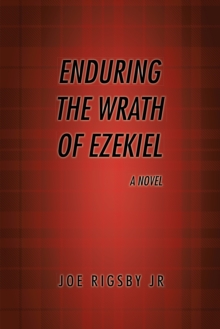 Image for &quot;Enduring the Wrath of Ezekiel&quot;: A Novel