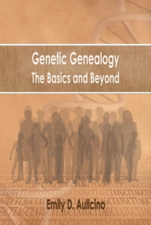 Image for Genetic Genealogy : The Basics and Beyond
