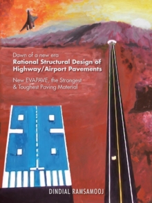 Image for Rational Structural Design of Highway/Airport Pavements: New Evapave, the Strongest & Toughest Paving Material
