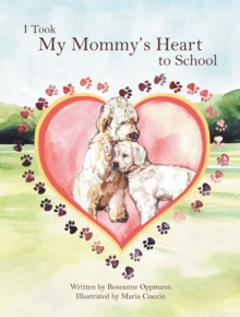 Image for I Took My Mommy'S Heart to School.