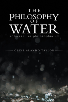 Image for Philosophy of Water: E' Kwear I as Philosophia Ud