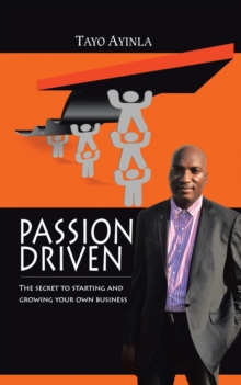 Image for Passion Driven: The Secret to Starting and Growing Your Own Business