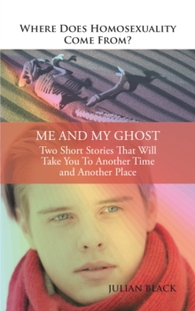 Image for Where Does Homosexuality Come From?: Me and My Ghost