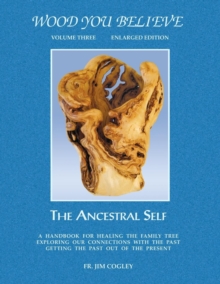 Image for Wood You Believe : The Ancestral Self