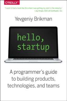 Image for Hello, startup  : a programmer's guide to building products, technologies, and teams