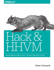 Image for Hack and HHVM  : programming productivity without breaking things
