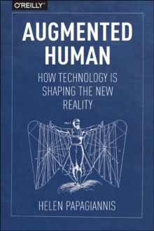 Image for Augmented human  : how technology is shaping the new reality