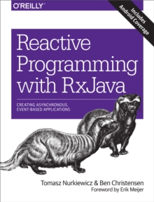 Image for Reactive programming with RxJava: creating asynchronous, event-based applications