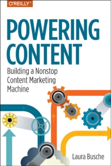 Image for Powering Content : Building a Nonstop Content Marketing Machine