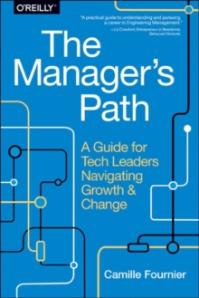 Image for The manager's path  : a guide for tech leaders navigating growth and change