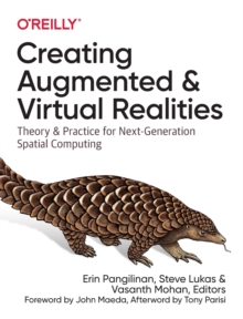 Image for Creating augmented and virtual realities  : theory and practice for next-generation spatial computing