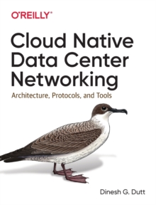 Cloud Native Data-Center Networking: Architecture, Protocols, and Tools