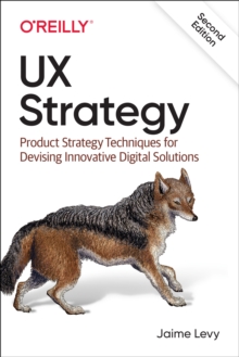 Image for UX strategy  : product strategy techniques for devising innovative digital solutions