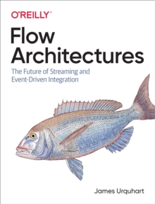 Image for Flow Architectures: The Future of Streaming and Event-Driven Integration