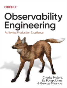Image for Observability engineering  : achieving production excellence