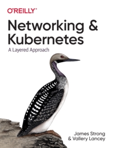 Networking and Kubernetes: A Layered Approach