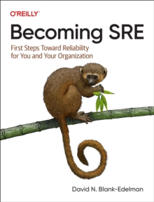 Image for Becoming SRE  : first steps toward reliability for you and your organization