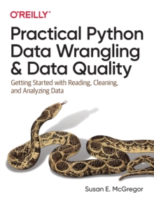 Image for Practical Python data wrangling and data quality  : getting started with reading, cleaning, and analyzing data