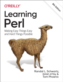 Learning Perl: Making Easy Things Easy and Hard Things Possible