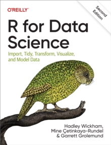 Image for R for Data Science: Import, Tidy, Transform, Visualize, and Model Data