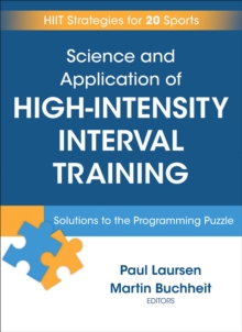 Science and Application of High Intensity Interval Training: Solutions to the Programming Puzzle