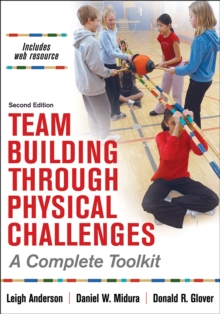 Image for Team Building Through Physical Challenges : A Complete Toolkit