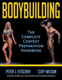 Bodybuilding: The Complete Contest Preparation Handbook