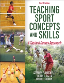 Image for Teaching sport concepts and skills: a tactical games approach
