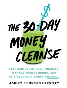 Image for 30-day money cleanse : take control of your finances, manage your spending, and de-stress your money