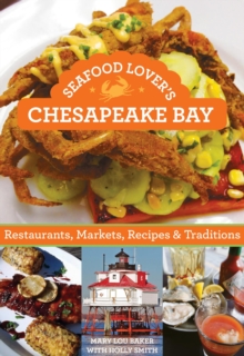 Image for Seafood lover's Chesapeake Bay  : restaurants, markets, recipes & traditions