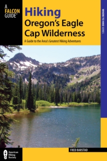 Image for Hiking Oregon's Eagle Cap Wilderness: A Guide to the Area's Greatest Hiking Adventures