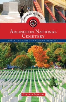 Image for Arlington National Cemetery  : trace the path of America's heritage