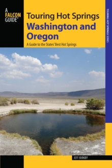 Image for Touring Hot Springs, Washington and Oregon: A Guide to the States' Best Hot Springs
