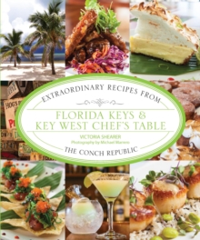 Image for Florida Keys & Key West chef's table: extraordinary recipes from the Conch Republic