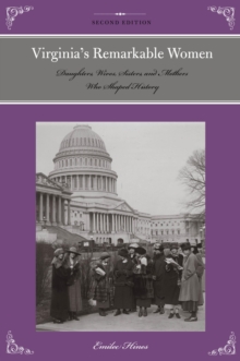 Image for Virginia's remarkable women: daughters, wives, sisters, and mothers who shaped history