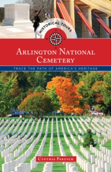 Image for Arlington National Cemetery: trace the path of America's heritage