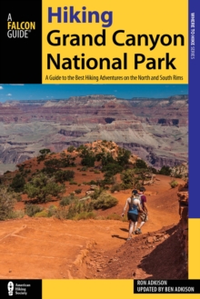 Image for Hiking Grand Canyon National Park: a guide to the best hiking adventures on the North and South Rims