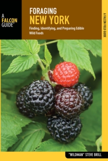 Image for Foraging New York: finding, identifying, and preparing edible wild foods