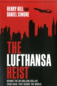 Image for The Lufthansa heist  : behind the six-million-dollar cash haul that shook the world