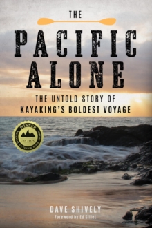 Image for The Pacific alone: the untold story of kayaking's boldest voyage
