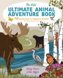 Image for The kids' ultimate animal adventure book: 745 quirky facts and hands-on activities for year-round fun