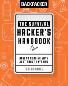 Image for The survival hacker's handbook  : how to survive with just about anything