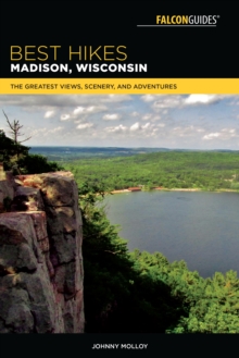 Image for Best hikes Madison, Wisconsin  : the greatest views, scenery, and adventures