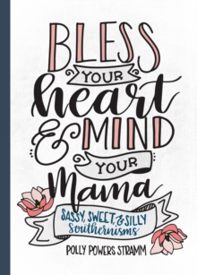 Image for Bless Your Heart & Mind Your Mama