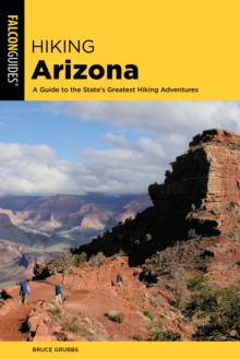 Image for Hiking Arizona  : a guide to the state's greatest hiking adventures