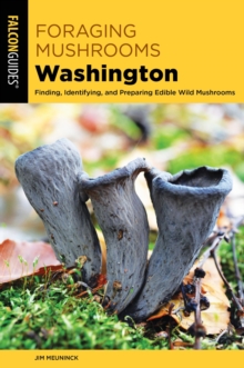 Image for Foraging Mushrooms Washington: Finding, Identifying, and Preparing Edible Wild Mushrooms