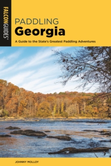 Image for Paddling Georgia: A Guide to the State's Greatest Paddling Adventures