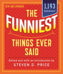 Image for The Funniest Things Ever Said, New and Expanded
